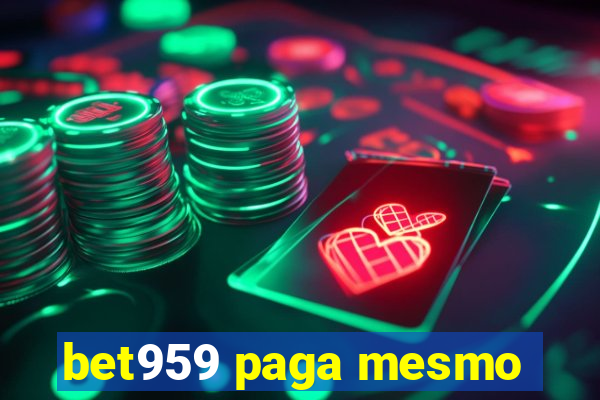 bet959 paga mesmo